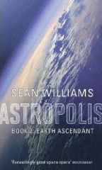 Astropolis 2: Earth Ascendant by Sean Williams