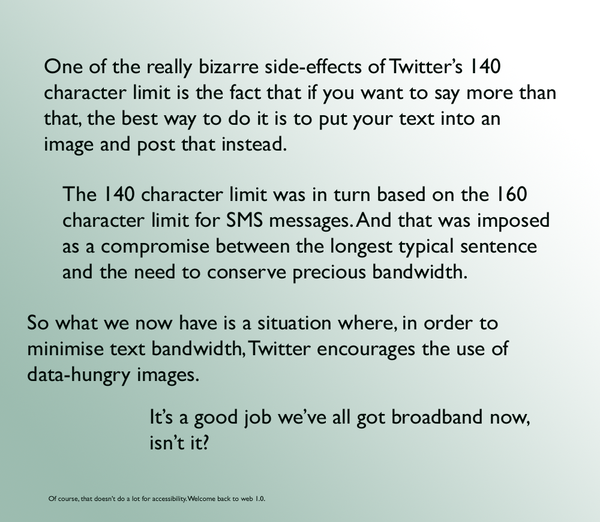 "One of the really bizarre side-effects of Twitter's 140 character limit... "